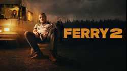 Ferry 2 (2024) เจ้าพ่อผงาด 2